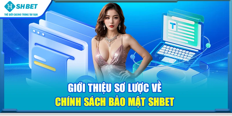 Giới thiệu sơ lược về chính sách bảo mật SHBET